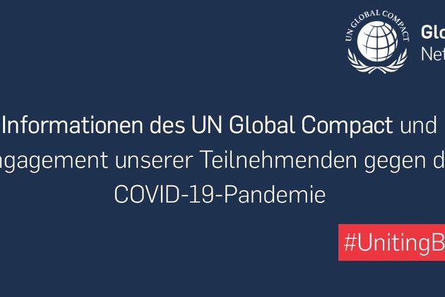 Informationen des UN Global Compact und Engagement unserer Teilnehmenden gegen COVID-19